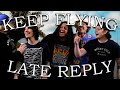 Keep Flying - Late Reply (Music Video)