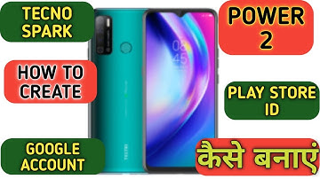 How To Create Google Account in Tecno Spark Power 2,Play Store I