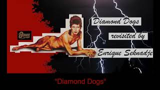 Diamond Dogs - David Bowie (Revisited by Enrique Seknadje)