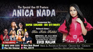 🔴LIVE ANICA NADA ( DIAN ANIC ) | (Edisi malam ) 24 JULI 2022 | JAYAMULYA | KROYA | INDRAMAYU