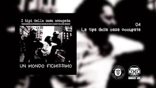 Video thumbnail of "I Tipi della casa occupata (tributo a I Fichissimi) - 04 - La tipa della casa occupata"