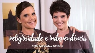 Religiosidade e Independência com Mariana Godoy! | 2ª Temporada EP 23