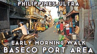 NEVER BEFORE SEEN BASECO ULTRA EARLY MORNING WALK IN PORT AREA MANILA CITY | [4K] 🇵🇭