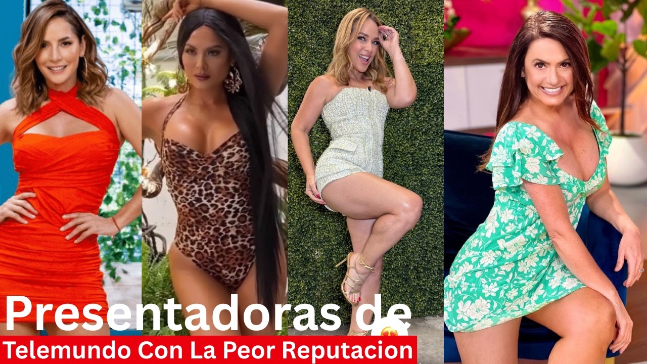 Famosas Presentadoras de Telemundo con la Peor Reputacion
