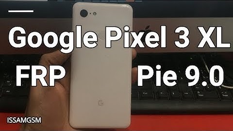 Google Pixel 3 XL Remove FRP Android 9.0 Pie NO talkback 7 ,Pixel XL ,Pixel 2 ,Pixel 2 XL ,Pixel 3