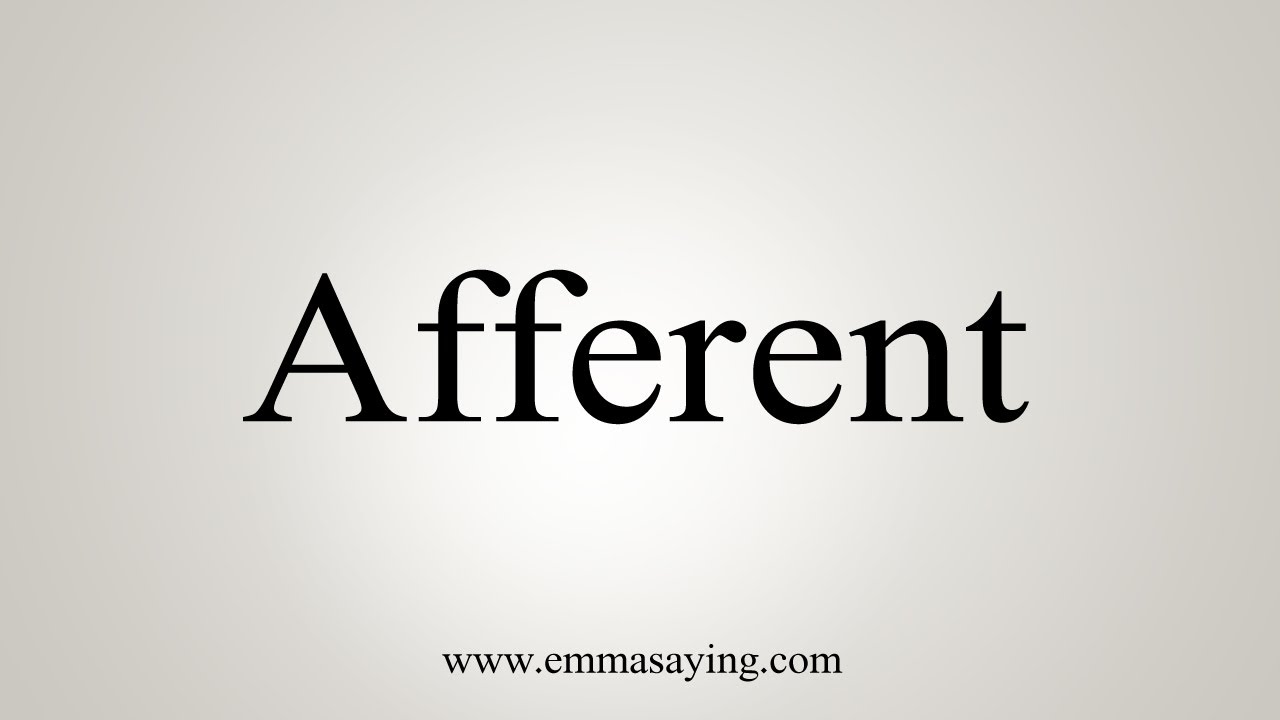 How To Say Afferent - YouTube