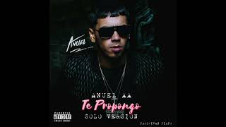 Anuel AA - Te Propongo (Solo Version)