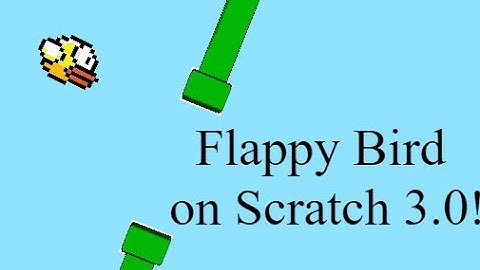 Create your own Flappy bird in less than 10 minutes on Scratch