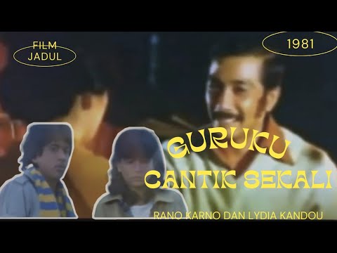 Guruku cantik sekali | film jadul Indonesia 1979 (Rano Karno dan Lydia Kandou )