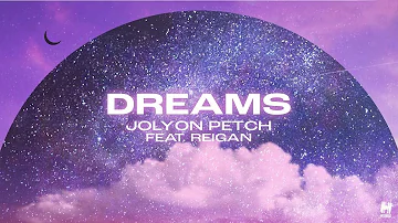 Jolyon Petch feat. Reigan - Dreams (Official Lyric Video)