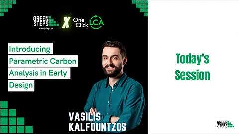 Green Steps X One Click LCA - Introducing Parametric Carbon Analysis in Early Design