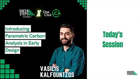 Green Steps X One Click LCA - Introducing Parametric Carbon Analysis in Early Design