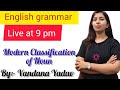 Noun-2 || Modern classification of noun || detailed explanation by Vandana Yadav 