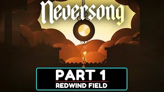 NEVERSONG Walkthrough Gameplay  Part 1 Redwind Field - No Commentary