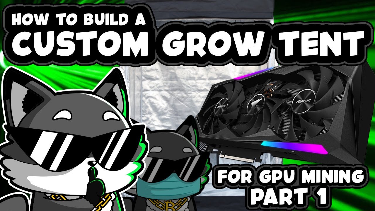 How To Build A Custom Grow Tent GPU Mining Grow Tent YouTube