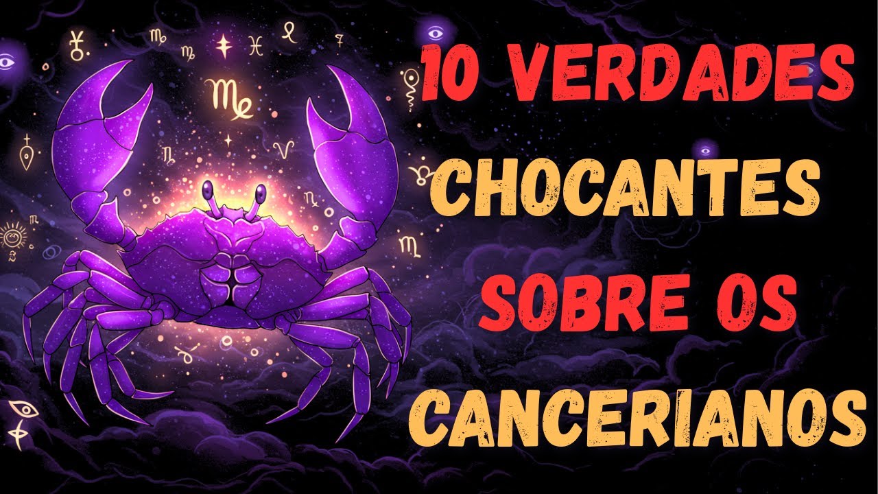 10 Verdades Chocantes Sobre os Cancerianos Reveladas Em Uma Jornada Espiritual Profunda.
