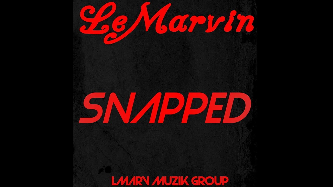 LeMarvin Snapped (Official Audio) auf YouTube ansehen LeMarvin Snapped (Official Audio) auf YouTube ansehen
