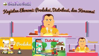 Kegiatan Ekonomi: Produksi, Distribusi, dan Konsumsi