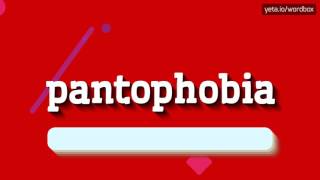 PANTOPHOBIA - HOW TO PRONOUNCE IT!