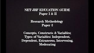 Types of Variables; Meaning of Concepts & Constructs | Research Methodology | Paper-2