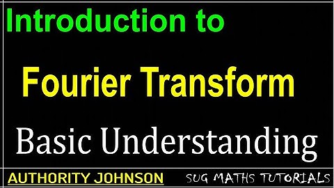 Introduction to Fourier Transform