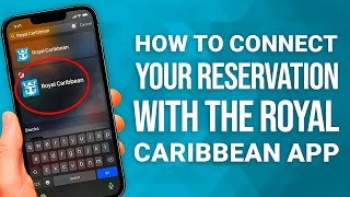 How To Connect Your Reservation With The Royal Caribbean App: Step‑By‑Step Guide!