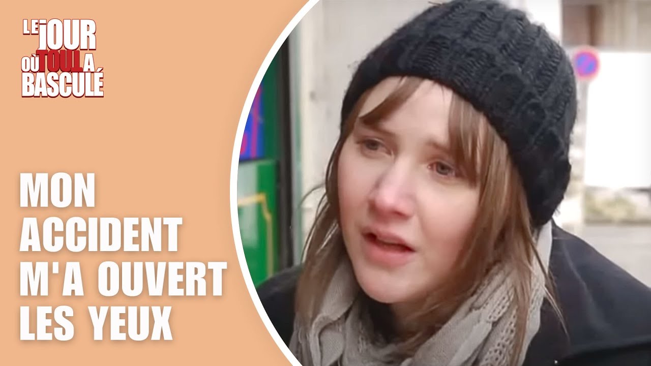 Le Jour où tout a basculé - Mon accident m'a ouvert les yeux