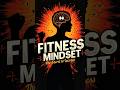 Unlock Your Fitness Mindset | The Key to Lasting Results 💪🎯 #shorts #youtubeshorts #ytshorts #fyp
