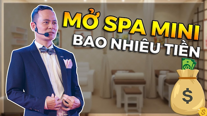 Mở tiệm spa nhỏ cần bao nhiêu tiền năm 2024