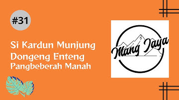 SI KARDUN MUNJUNG, Bagian 31, Dongeng Enteng Mang Jaya, Carita Sunda @MangJayaOfficial