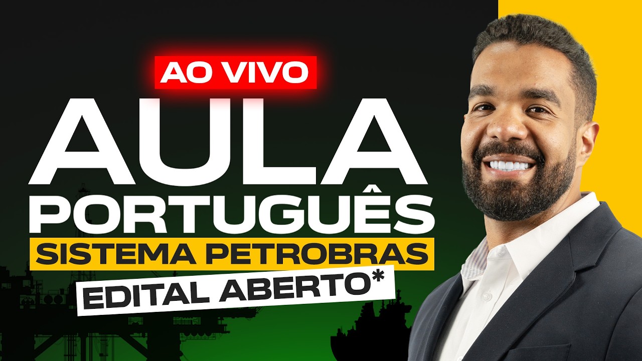AULA INAUGURAL PORTUGUÊS -  CONCURSO SISTEMA PETROBRAS (EDITAL ABERTO)