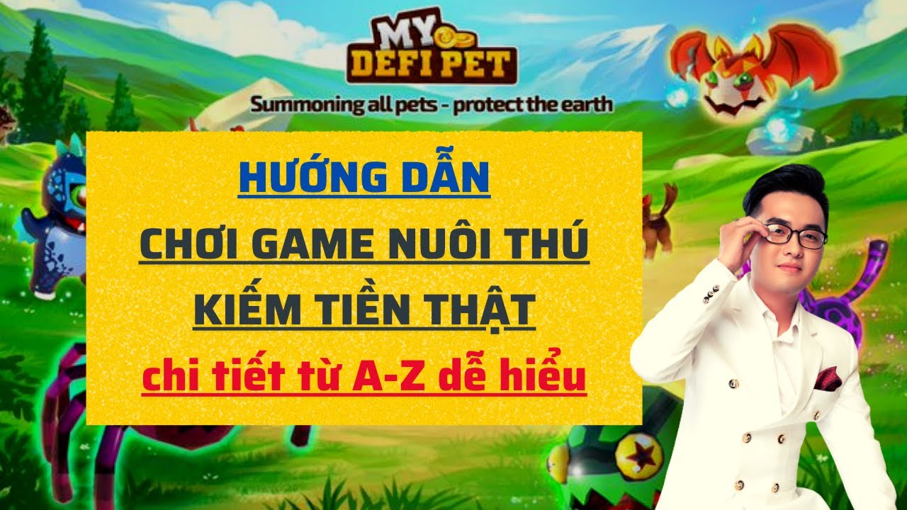 My Defi Pet: Hướng dẫn cực dễ hiểu từ A - Z chơi game NFT nuôi thú kiếm
