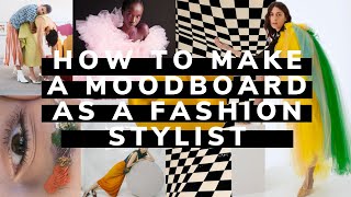 How to Make A MOODBOARD As A Fashion Stylist | BECOMING A STYLIST