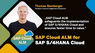 Thomas Bamberger illustrates how SAP Cloud ALM safeguards the implementation of SAP S/4HANA Cloud