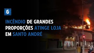 Incêndio De Grandes Proporções Atinge Armarinhos Fernando Em Santo André