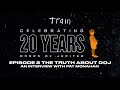 Celebrating 20 Years Of Drops of Jupiter - Episode 2: The Truth About DOJ