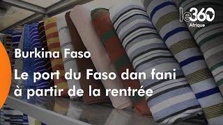 Burkina Faso Le Port Du Faso Dan Fani Comme Tenue Scolaire Sera Progressif