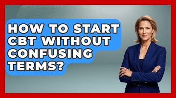 How To Start CBT Without Confusing Terms? - CBT for Gen Z