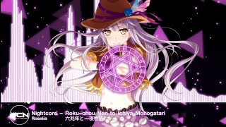 Nightcore​ -​ Roku-chou Nen to Ichiya Monogatari​ (六兆年と一夜物語)​  Full​【Roselia】
