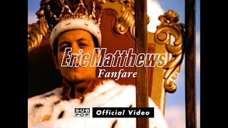 Video-Miniaturansicht von „Eric Matthews - Fanfare [OFFICIAL VIDEO]“