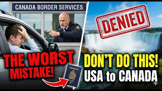 The WORST Mistake to Make at Niagara Falls Border Crossing from USA to Canada