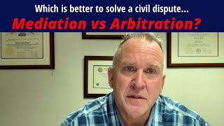 Which is better to solve a civil dispute- Mediation vs Arbitration?