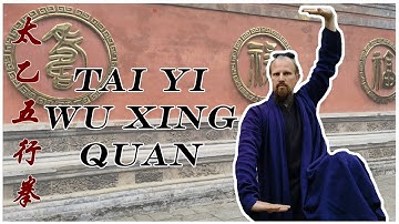 Wudang Tai Yi Wu Xing Quan - Taiyi Five Elements Fist - 太乙五行拳
