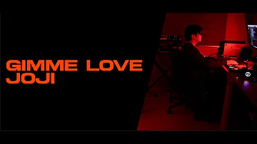 Joji - Gimme Love (Cover)