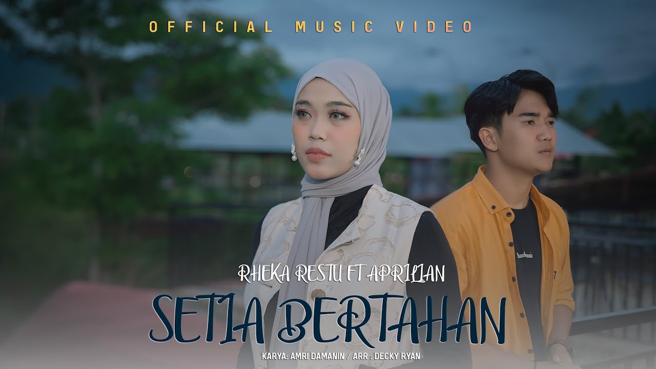 Aprilian Ft Rheka Restu - Setia Bertahan ( Official Music Video )