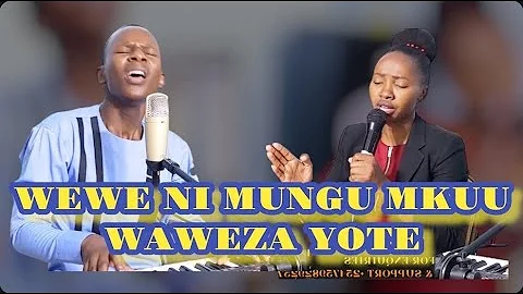 WEWE NI MUNGU mkuu and Mfalme yesu cover worship by Min DANYBLESS