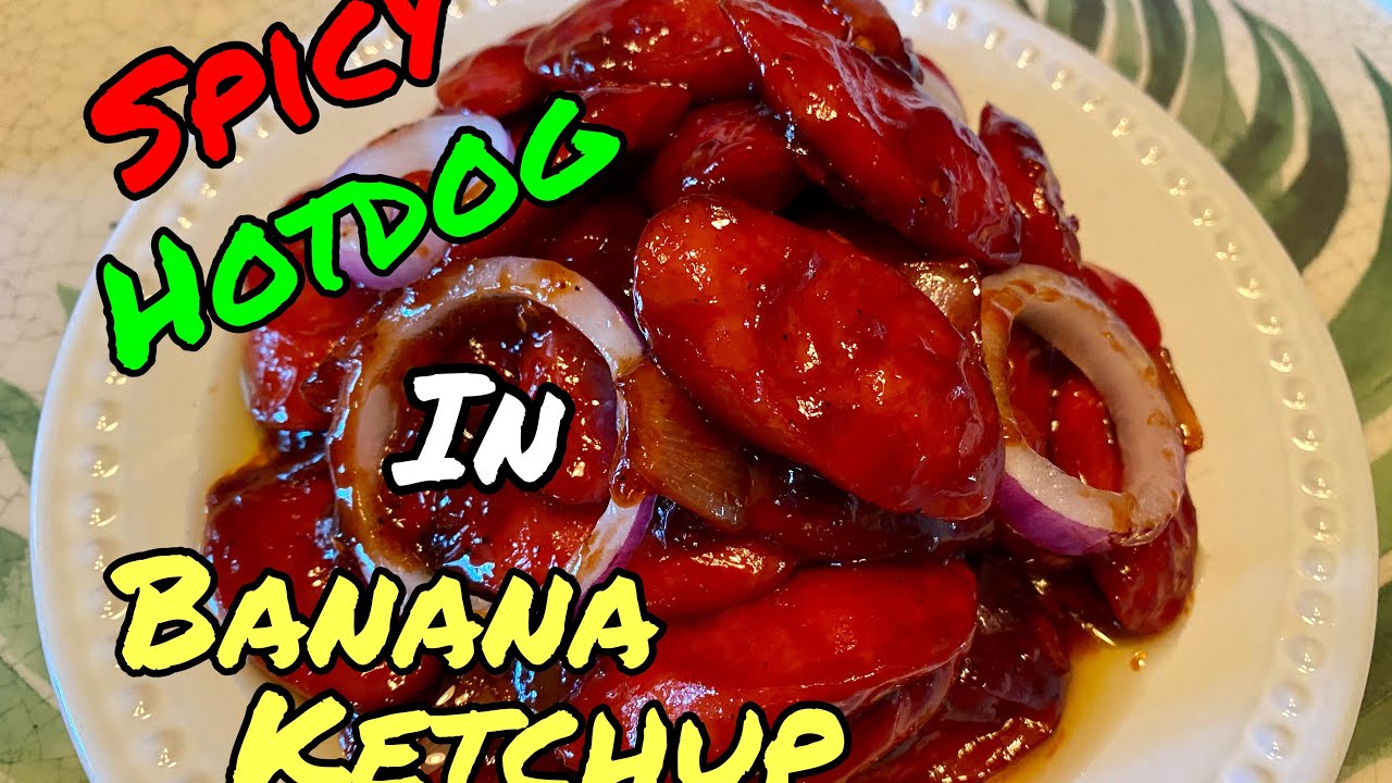 Spicy Hotdog in Banana Ketchup Aj Ramos YouTube