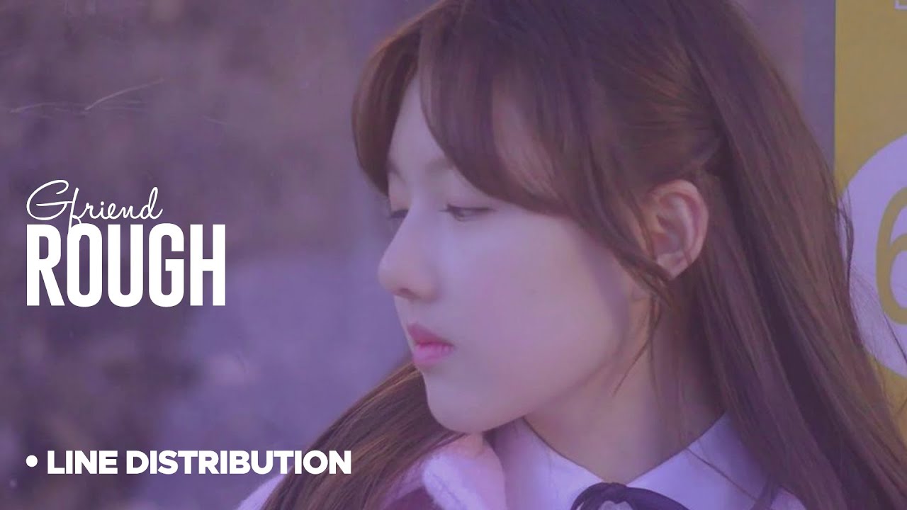Gfriend  •  ROUGH  •  Line Distribution