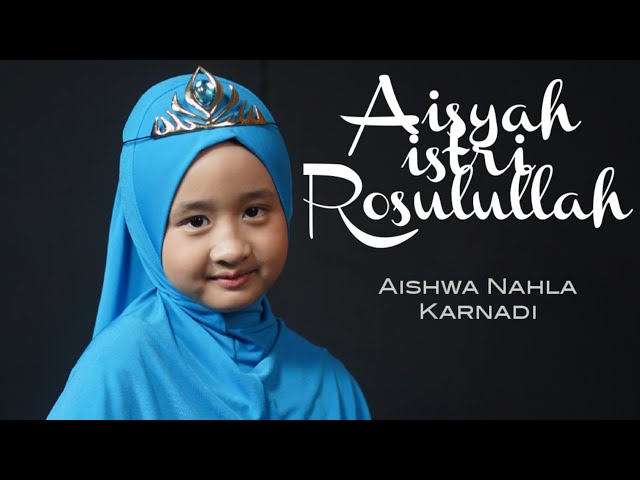 AISYAH ISTRI ROSULULLAH - AISHWA NAHLA KARNADI class=