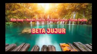 Beta Jujur _ Jackson Zeran x Hendri Endico x Rido Resy x Toton Caribo (official video lirik) #Galau